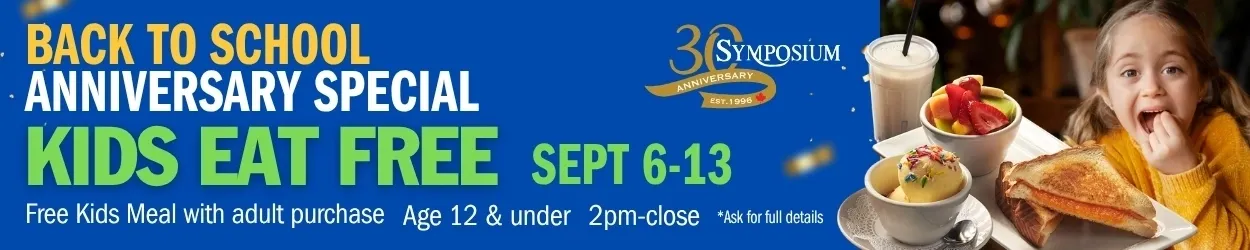 Symposium Cafe Restaurant September Back to School Anniversary Special featuring Kids Eat Free